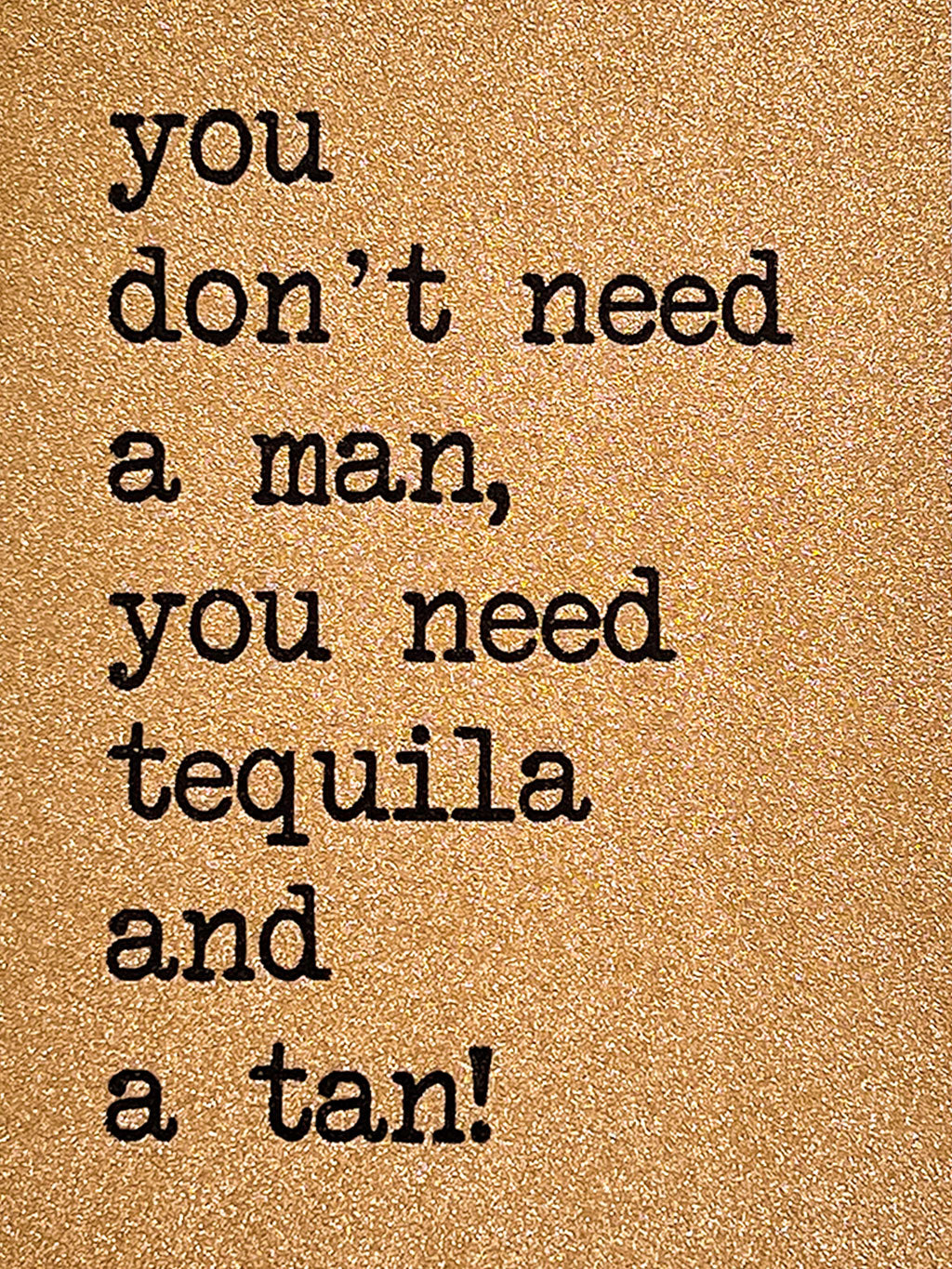 Grusskarte `You need tequila...`